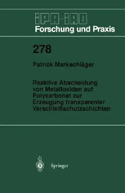 Cover of Reaktive Abscheidung Von Metalloxiden Auf Polycarbonat Zur Erzeugung Transparenter Verschleißschutzschichten