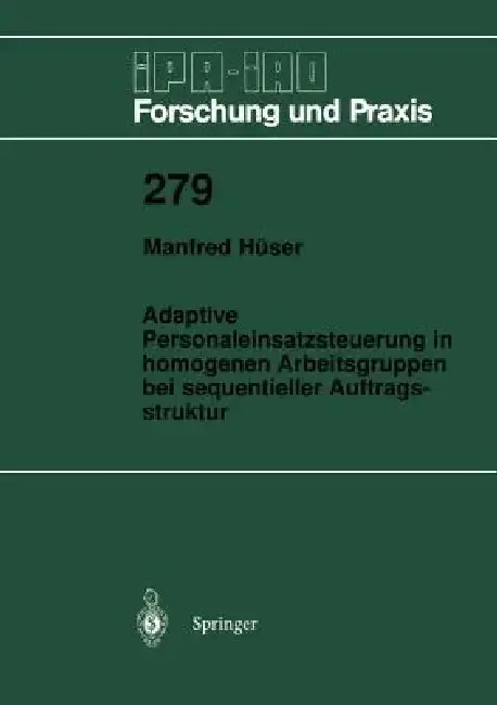 Cover of Adaptive Personaleinsatzsteuerung in Homogenen Arbeitsgruppen Bei Sequentieller Auftragsstruktur