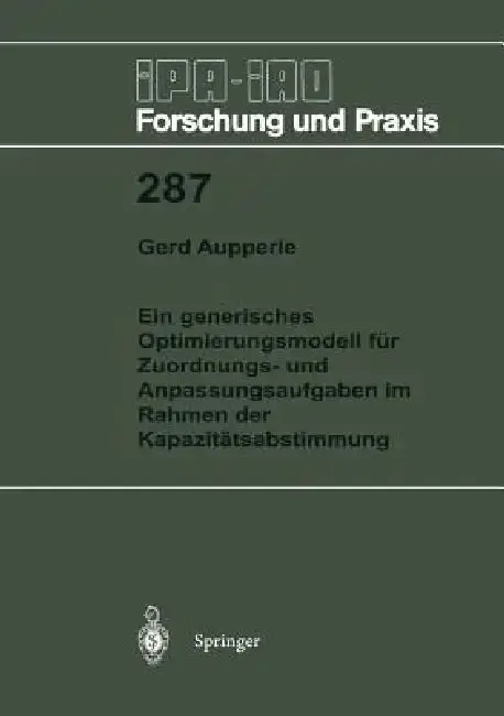Cover of Ein Generisches Optimierungsmodell Für Zuordnungs- Und Anpassungsaufgaben Im Rahmen Der Kapazitätsabstimmung