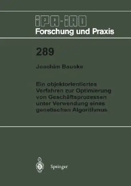 Cover of Ein Objektorientiertes Verfahren Zur Optimierung Von Geschäftsprozessen Unter Verwendung Eines Genetischen Algorithmus