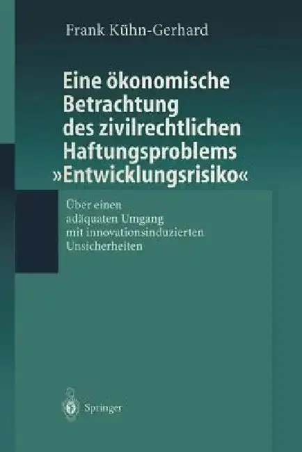 Cover of Eine Ökonomische Betrachtung Des Zivilrechtlichen Haftungs-Problems "Entwicklungsrisiko"