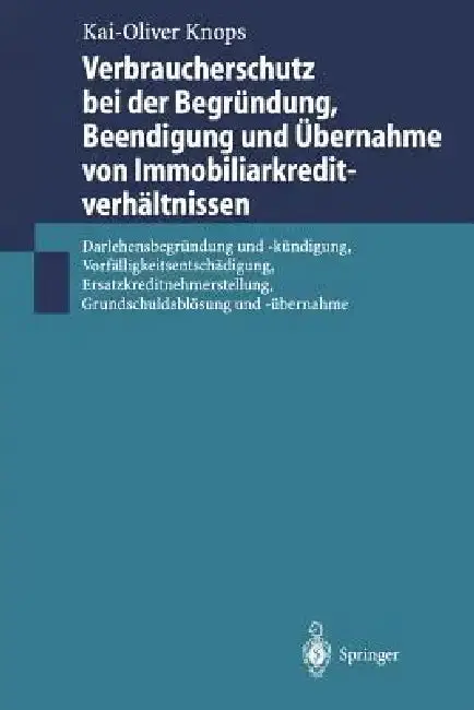 Cover of Verbraucherschutz Bei Der Begründung, Beendigung Und Übernahme Von Immobiliarkreditverhältnissen