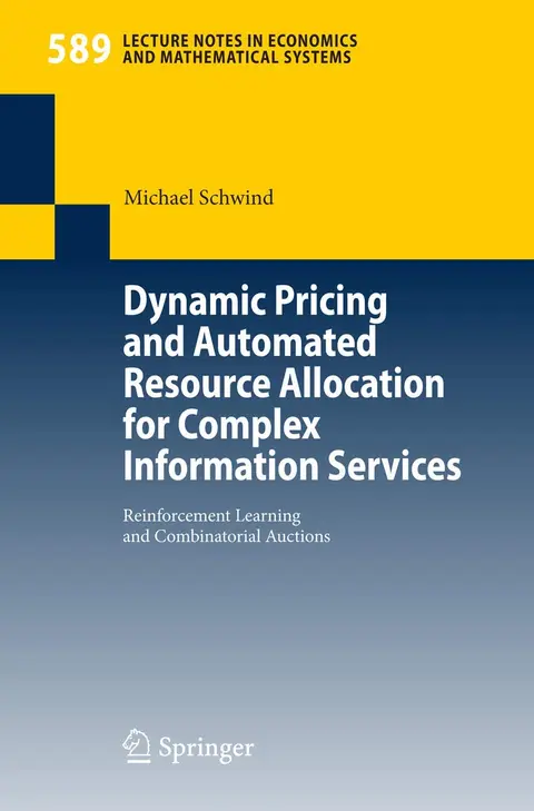 Cover of Dynamic Pricing and Automated Resource Allocation for Complex Information Services