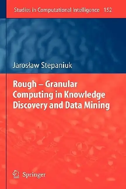 Cover of Rough - Granular Computing in Knowledge Discovery and Data Mining