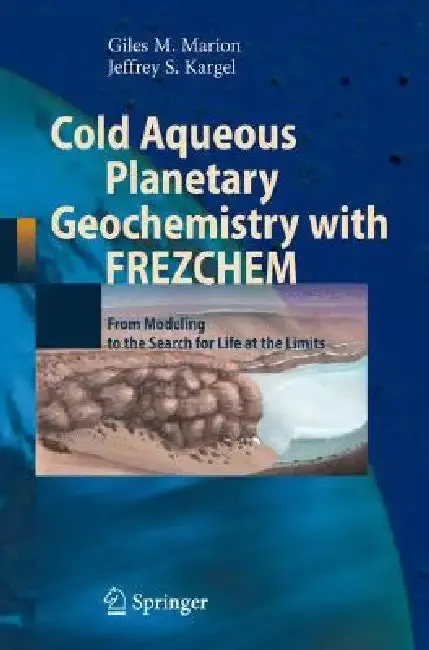 Cover of Cold Aqueous Planetary Geochemistry with Frezchem