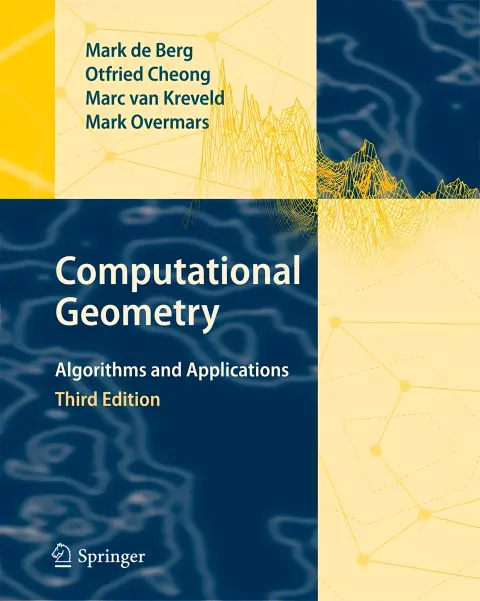 Cover of Computational Geometry Algorithms and Applications Third Edition