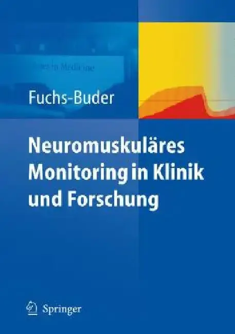 Cover of Neuromuskuläres Monitoring in Klinik Und Forschung