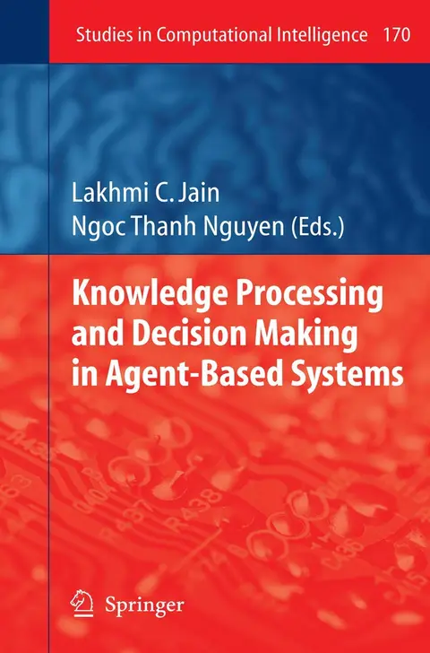 Cover of Knowledge Processing and Decision Making in Agent-based Systems