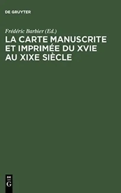 Cover of La Carte Manuscrite Et Imprimée Du Xvie Au XIXe Siècle