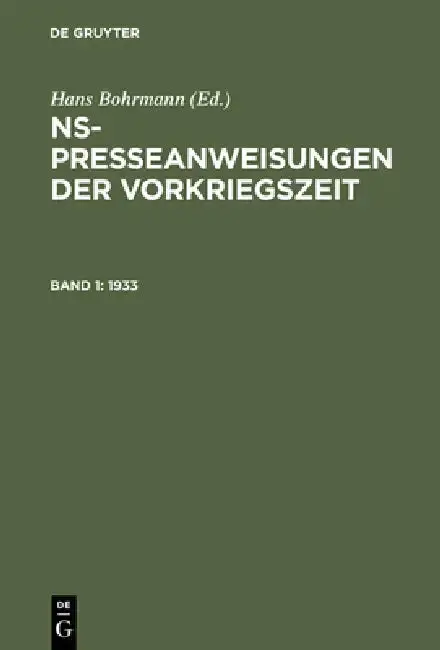 Cover of NS-Presseanweisungen der Vorkriegszeit, Band 1, NS-Presseanweisungen der Vorkriegszeit (1933)
