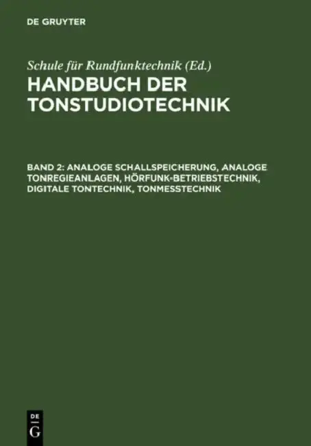 Cover of Analoge Schallspeicherung, Analoge Tonregieanlagen, Hörfunk-Betriebstechnik, Digitale Tontechnik, Tonmesstechnik