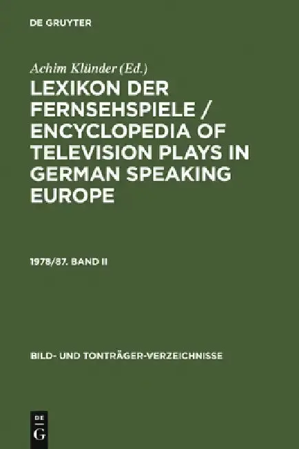 Cover of Lexikon Der Fernsehspiele / Encyclopedia of Television Plays in German Speaking Europe. 1978/87. Band II