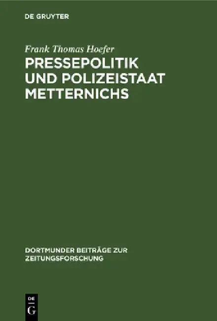 Cover of Pressepolitik und Polizeistaat Metternichs
