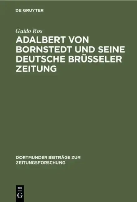 Cover of Adalbert von Bornstedt und seine Deutsche Brüsseler Zeitung