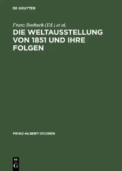 Cover of Die Weltausstellung Von 1851 Und Ihre Folgen