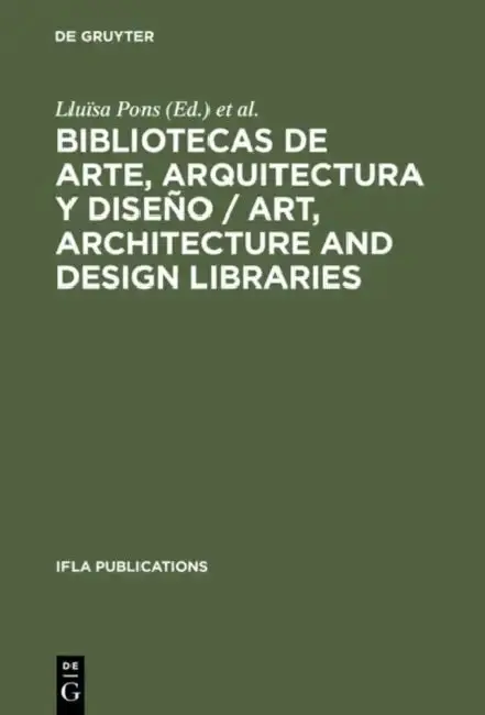 Cover of Bibliotecas de Arte, Arquitectura Y Diseño / Art, Architecture and Design Libraries