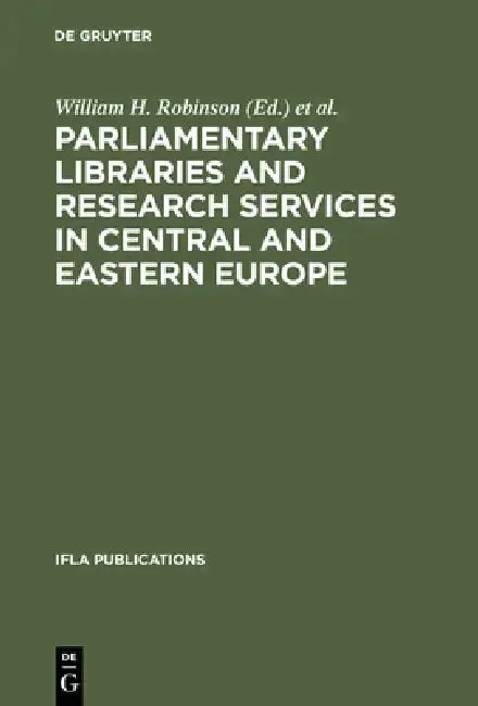 Cover of Parliamentary Libraries and Research Services in Central and Eastern Europe