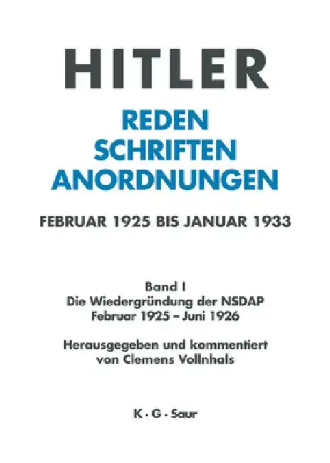 Cover of Hitler. Reden, Schriften, Anordnungen, Band I, Die Wiedergründung der NSDAP Februar 1925 - Juni 1926