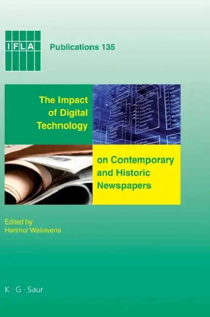 Cover of The Impact of Digital Technology on Contemporary and Historic Newspapers