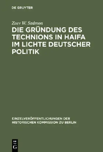 Cover of Die Gründung des Technions in Haifa im Lichte deutscher Politik