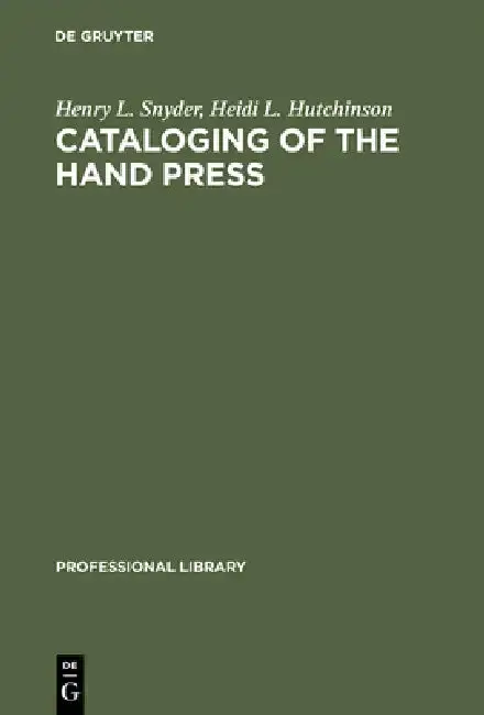 Cover of Cataloging of the Hand Press