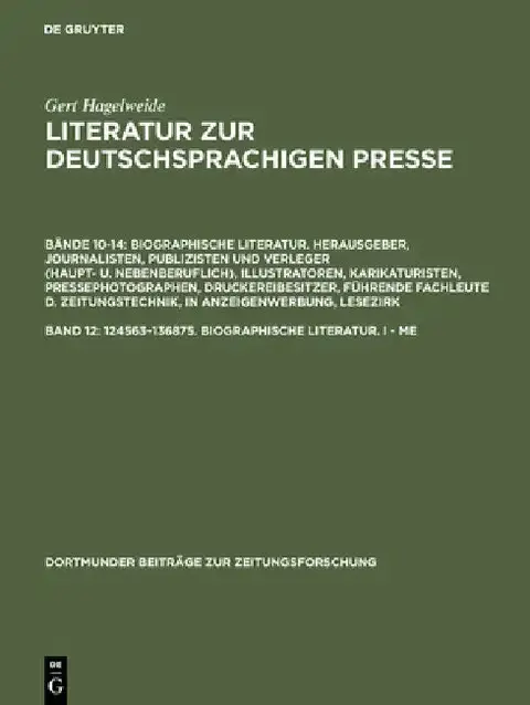 Cover of Literatur zur deutschsprachigen Presse, Band 12, 124563-136875. Biographische Literatur. I - Me