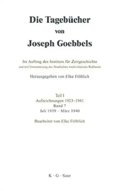 Cover of Die Tagebücher von Joseph Goebbels, Band 7, Juli 1939 - März 1940