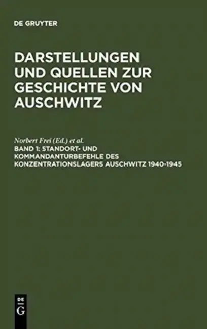 Cover of Standort- und Kommandanturbefehle des Konzentrationslagers Auschwitz 1940-1945
