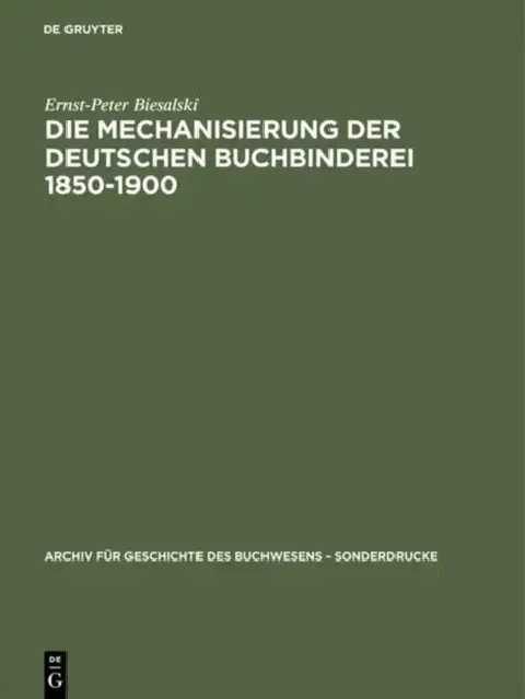 Cover of Die Mechanisierung der deutschen Buchbinderei 1850-1900