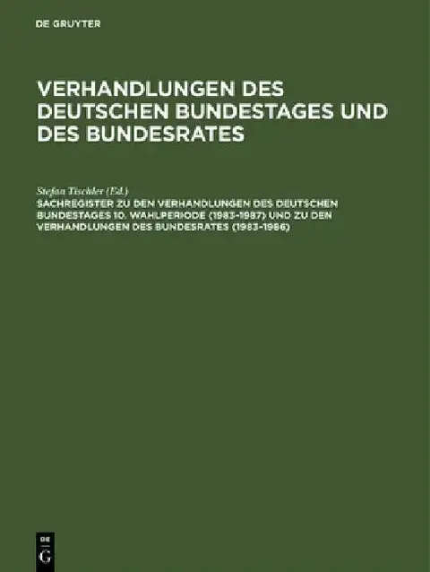 Cover of Sachregister Zu Den Verhandlungen Des Deutschen Bundestages 10. Wahlperiode (1983-1987) Und Zu Den Verhandlungen Des Bundesrates (1983-1986)