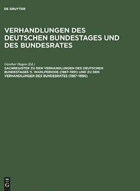 Cover of Sachregister Zu Den Verhandlungen Des Deutschen Bundestages 11. Wahlperiode (1987-1991) Und Zu Den Verhandlungen Des Bundesrates (1987-1990)