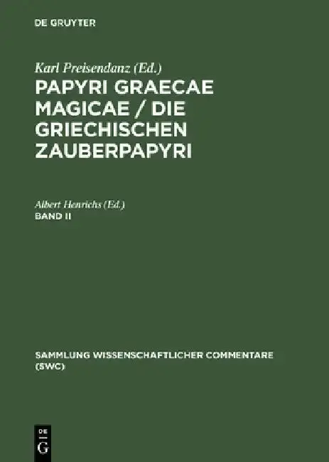 Cover of Papyri Graecae Magicae / Die Griechischen Zauberpapyri. Band II