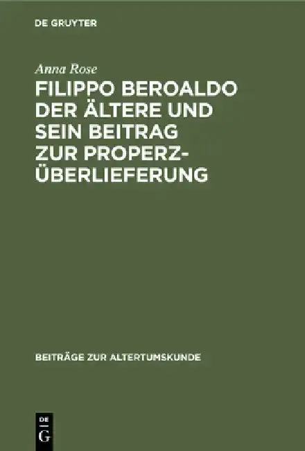 Cover of Filippo Beroaldo Der Ältere Und Sein Beitrag Zur Properz-Überlieferung