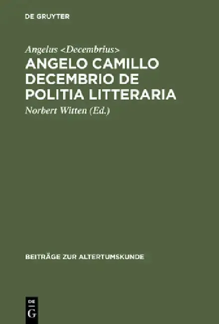 Cover of Angelo Camillo Decembrio De politia litteraria