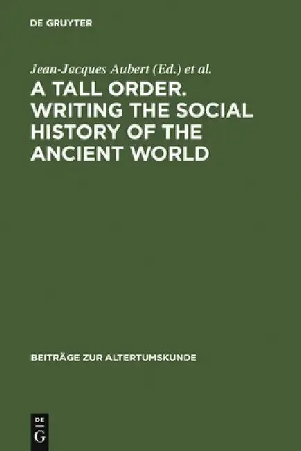 Cover of A Tall Order. Writing the Social History of the Ancient World