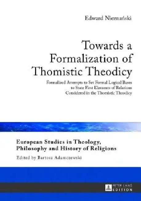 Cover of Towards a Formalization of Thomistic Theodicy