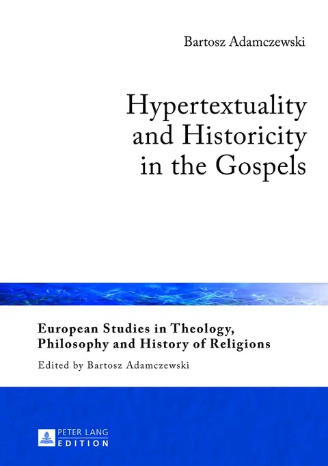 Cover of Hypertextuality and Historicity in the Gospels