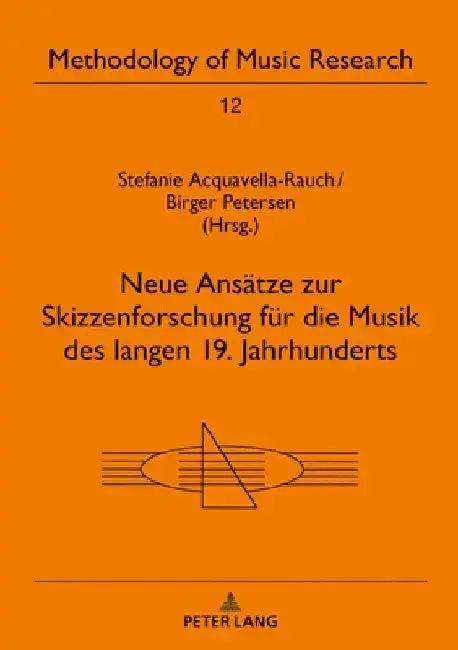 Cover of Neue Ansaetze Zur Skizzenforschung Fuer Die Musik Des Langen 19. Jahrhunderts