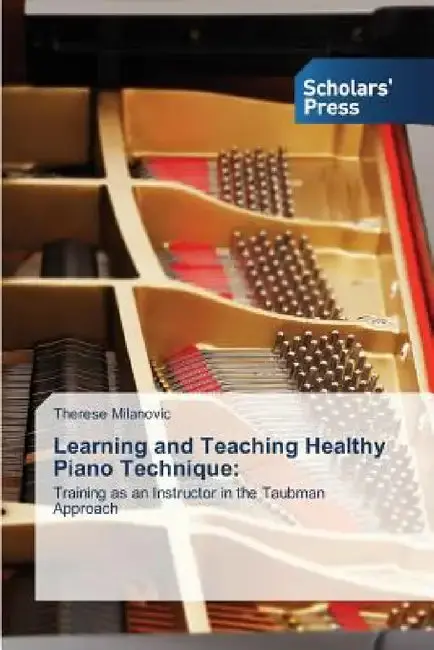 Cover of Learning and Teaching Healthy Piano Technique