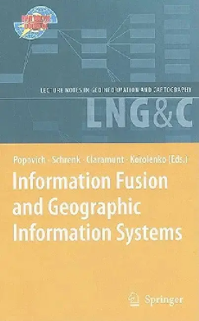 Cover of Information Fusion and Geographic Information Systems
