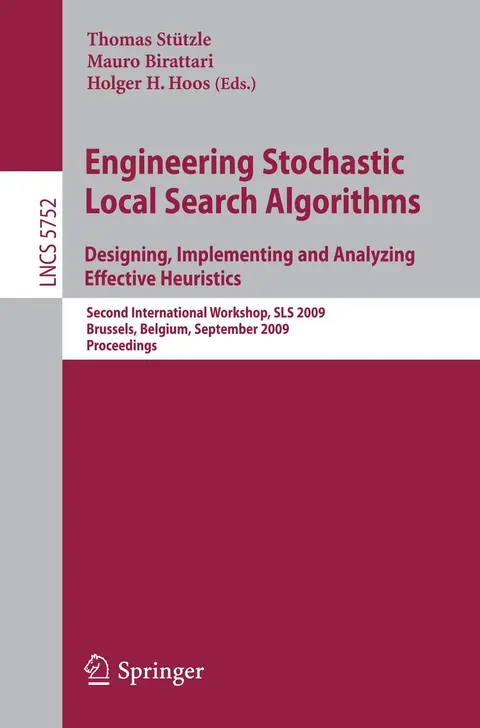 Cover of Engineering Stochastic Local Search Algorithms. Designing, Implementing and Analyzing Effective Heuristics
