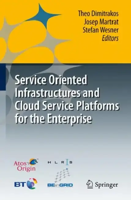 Cover of Service Oriented Infrastructures and Cloud Service Platforms for the Enterprise