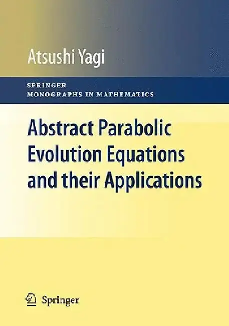 Cover of Abstract Parabolic Evolution Equations and Their Applications