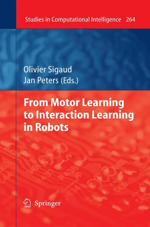 Cover of From Motor Learning to Interaction Learning in Robots