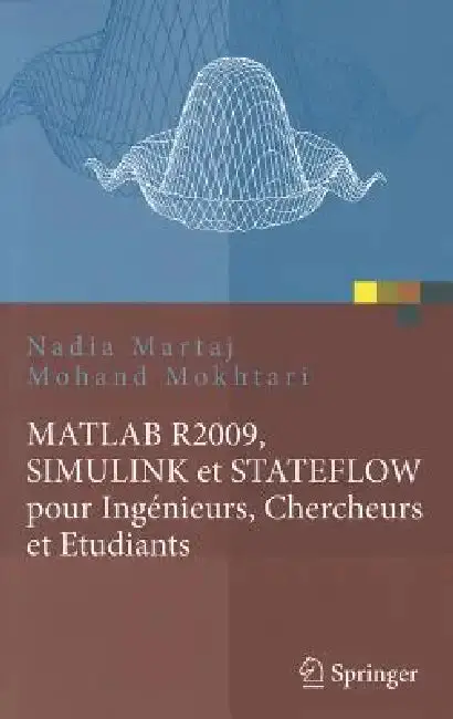 Cover of MATLAB R2009, Simulink Et Stateflow Pour Ingénieurs, Chercheurs Et Etudiants