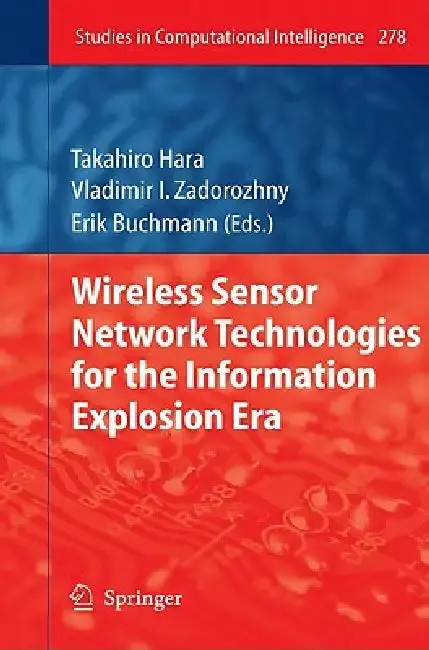 Cover of Wireless Sensor Network Technologies for the Information Explosion Era