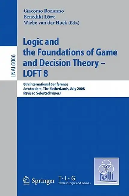 Cover of Logic and the Foundations of Game and Decision Theory - LOFT 8