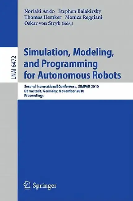 Cover of Simulation, Modeling, and Programming for Autonomous Robots