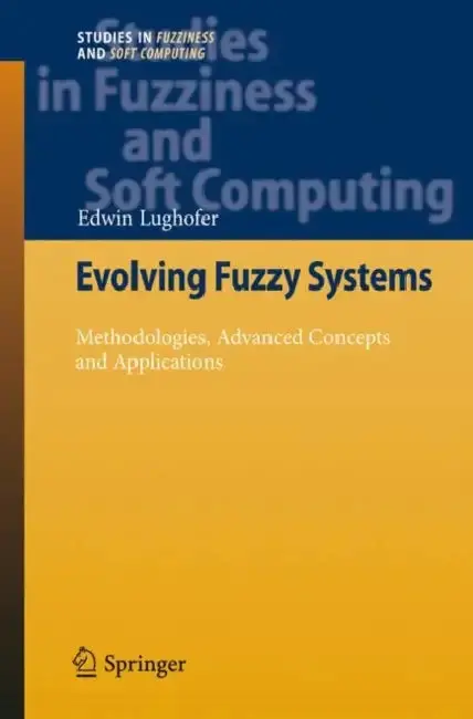 Cover of Evolving Fuzzy Systems - Methodologies, Advanced Concepts and Applications