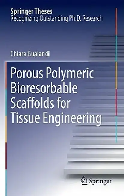 Cover of Porous Polymeric Bioresorbable Scaffolds for Tissue Engineering